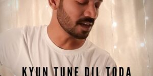 Kyun tune dil toda