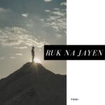 Ruk Na Jayein Lyrics